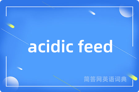 acidic feed