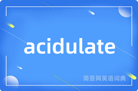 acidulate