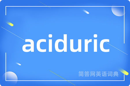 aciduric