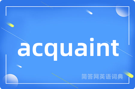 acquaint