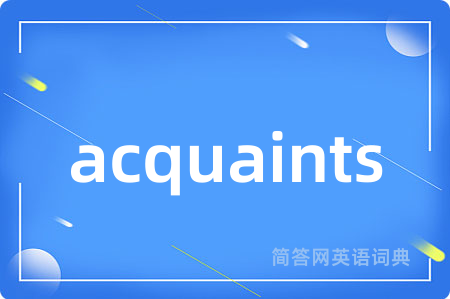 acquaints