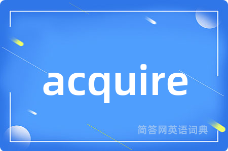 acquire