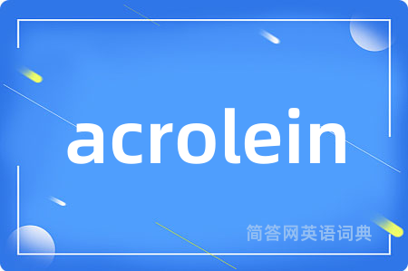 acrolein