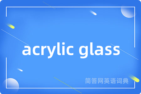 acrylic glass