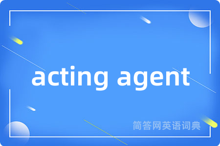 acting agent