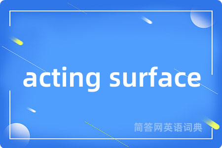 acting surface