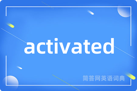 activated