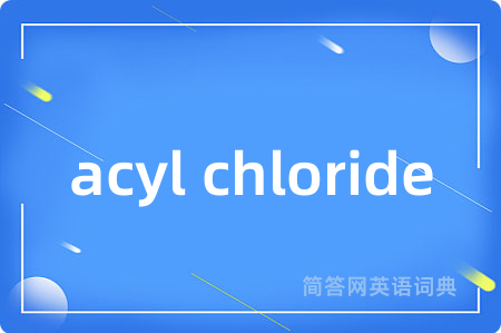 acyl chloride