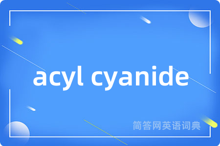 acyl cyanide
