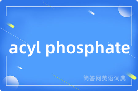acyl phosphate