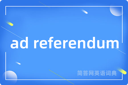ad referendum