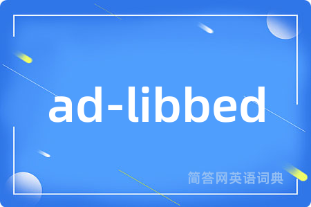 ad-libbed