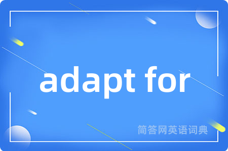 adapt for