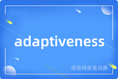 adaptiveness
