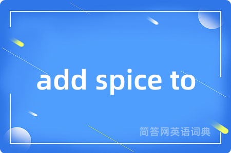 add spice to