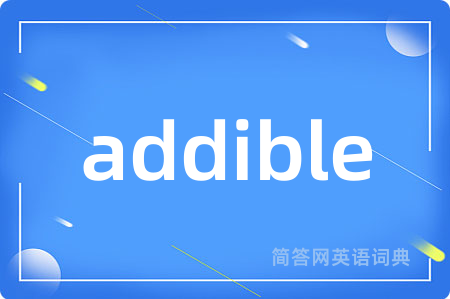 addible