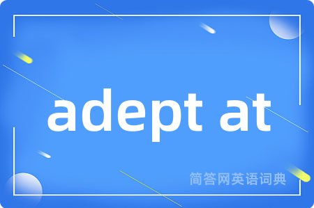 adept at