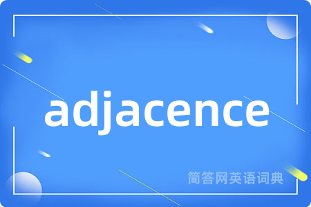 adjacence