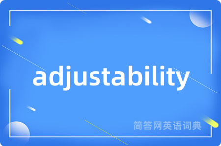 adjustability