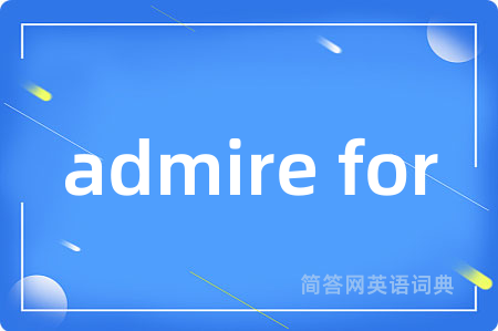 admire for
