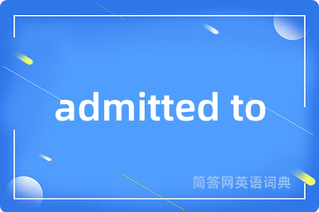 admitted to