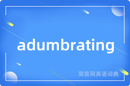 adumbrating