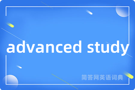 advanced study