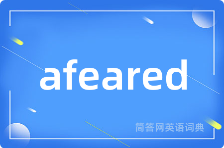 afeared