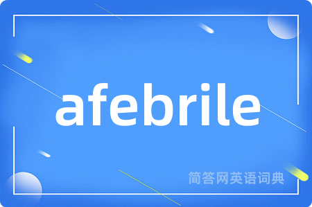 afebrile