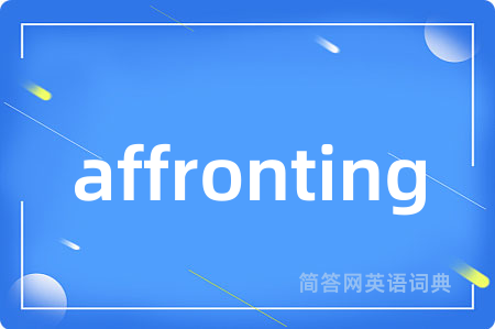 affronting