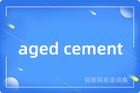 aged cement