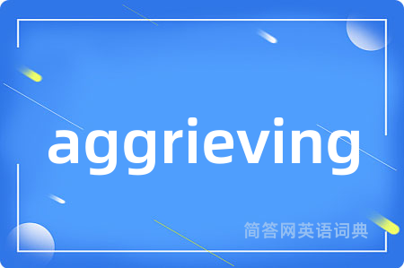 aggrieving
