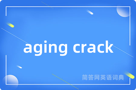 aging crack
