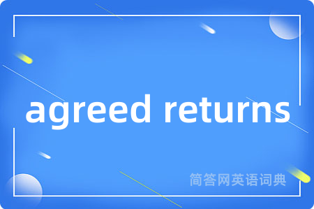agreed returns