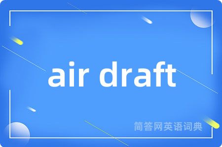 air draft