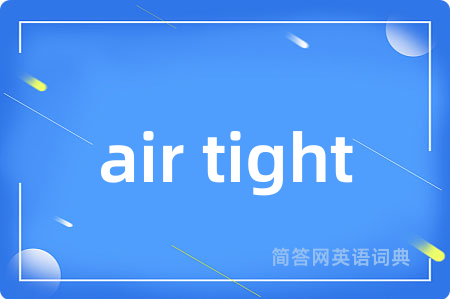 air tight