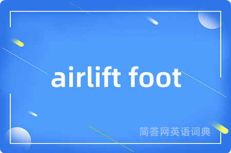 airlift foot