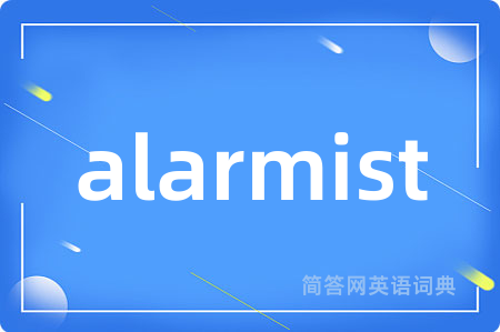 alarmist