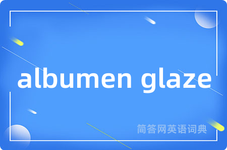 albumen glaze