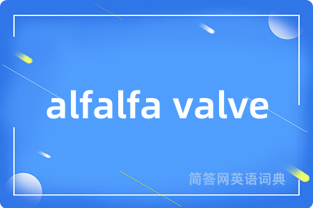 alfalfa valve