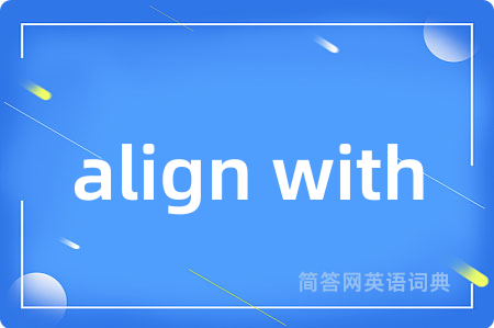 align with