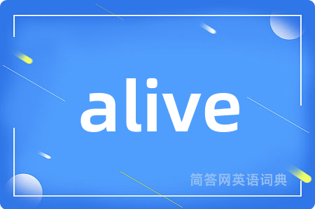 alive