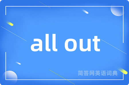 all out
