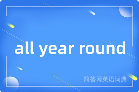 all year round