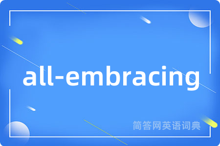 all-embracing