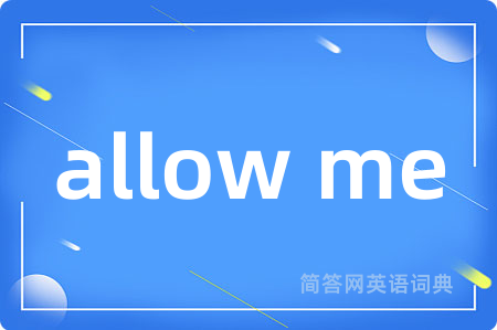 allow me