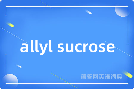 allyl sucrose