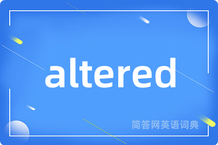 altered