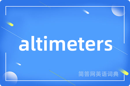 altimeters是什么意思,altimeters的中文翻译 altimeters