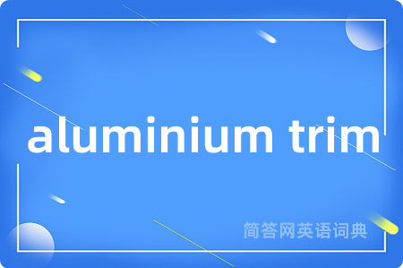 aluminium trim
